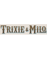 Trixie & Milo
